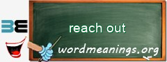 WordMeaning blackboard for reach out